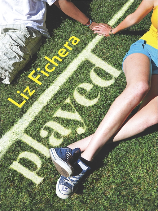 Title details for Played by Liz Fichera - Available